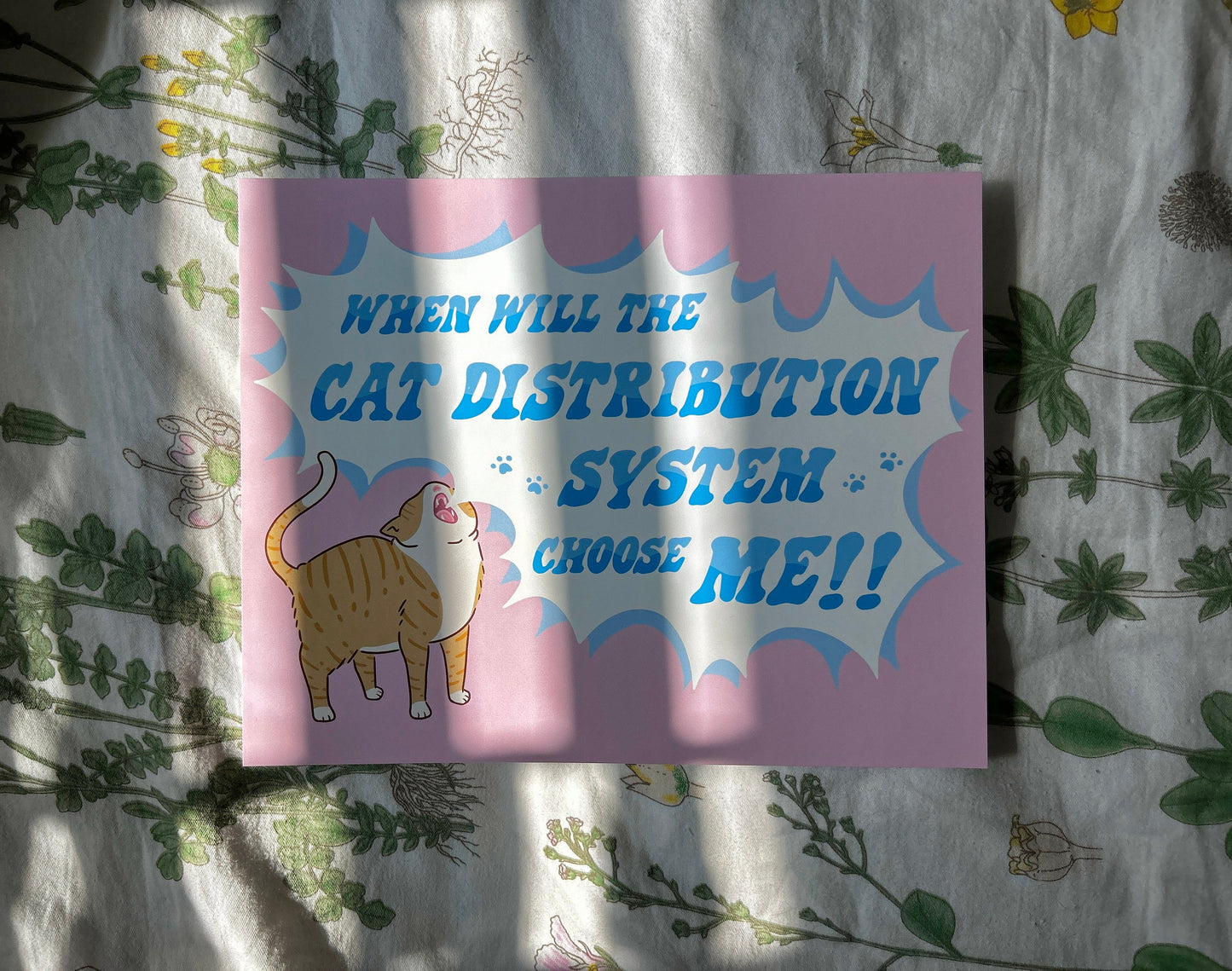 "When Will the Cat Distribution System Choose Me!" Art Print