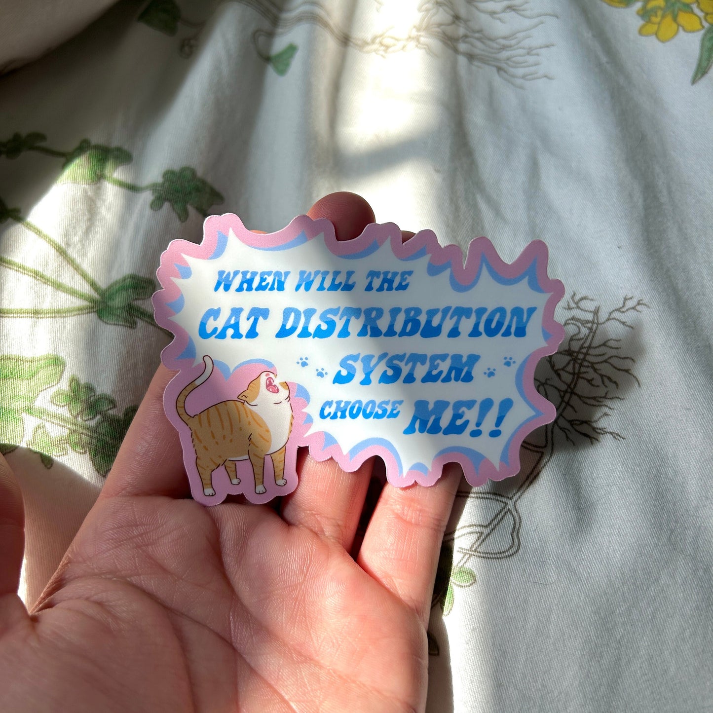 When Will the Cat Distribution System Choose Me Sticker
