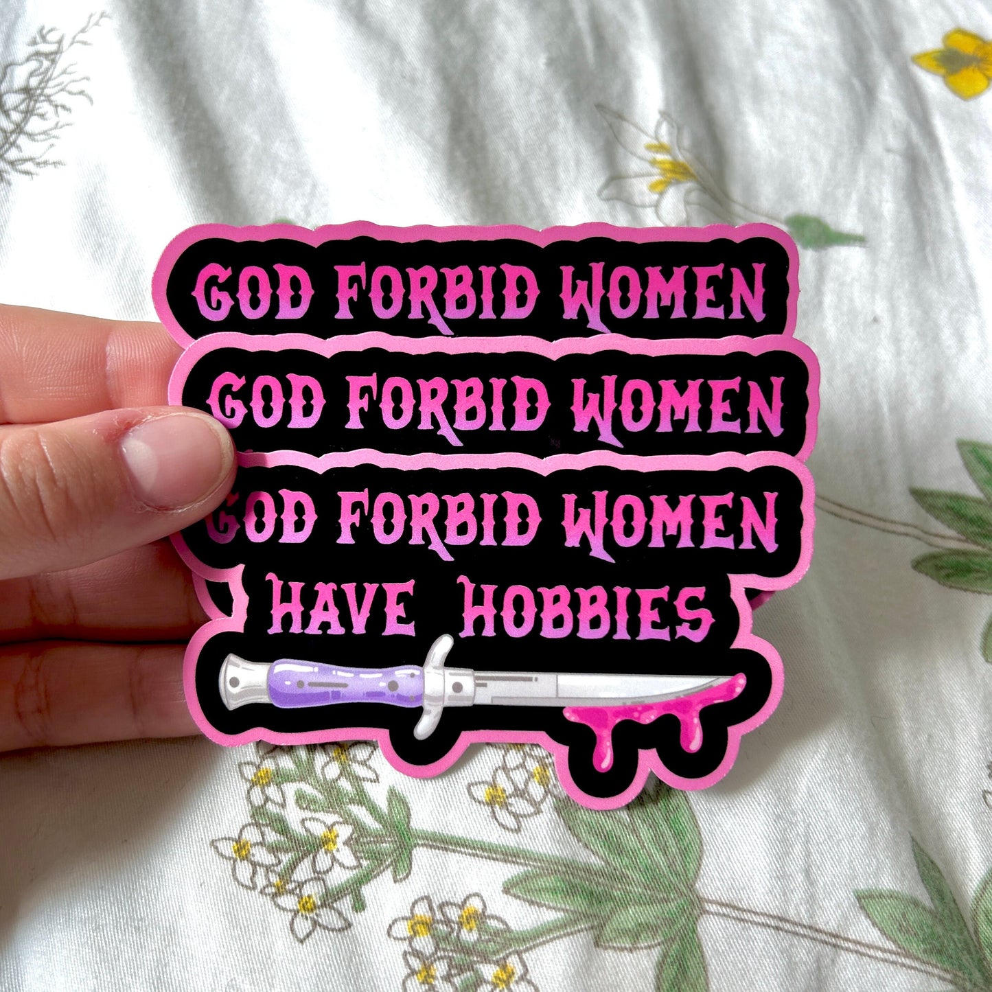 God Forbid Women Have Hobbies Knife