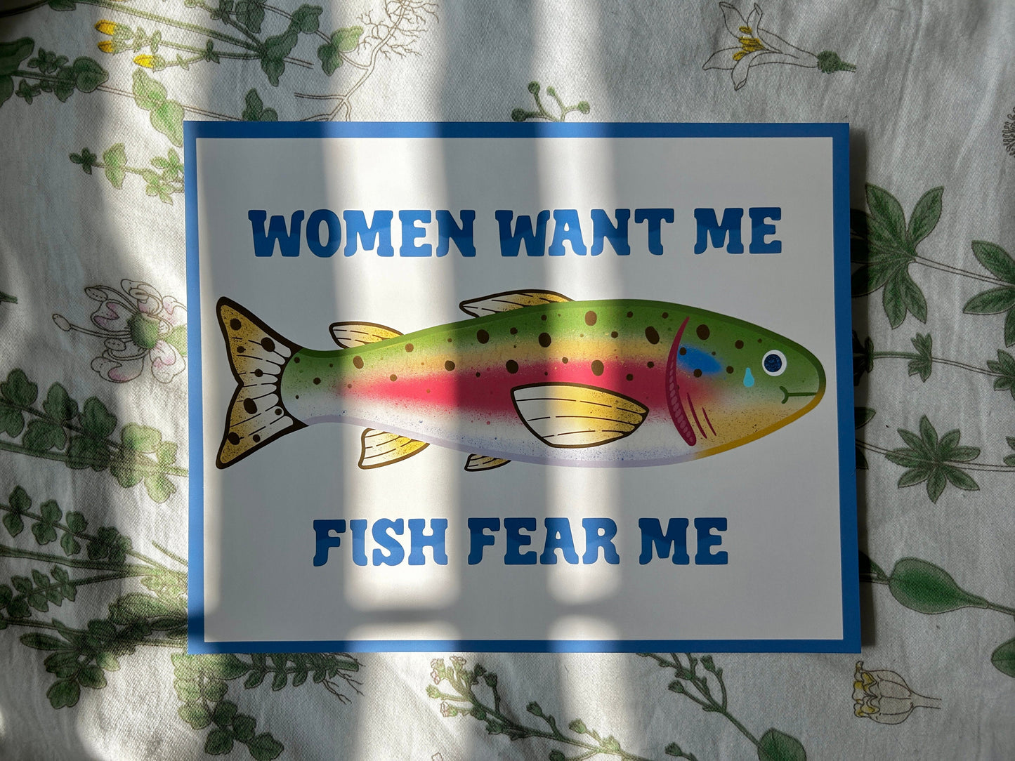 "Women Want Me Fish Fear Me" Art Print