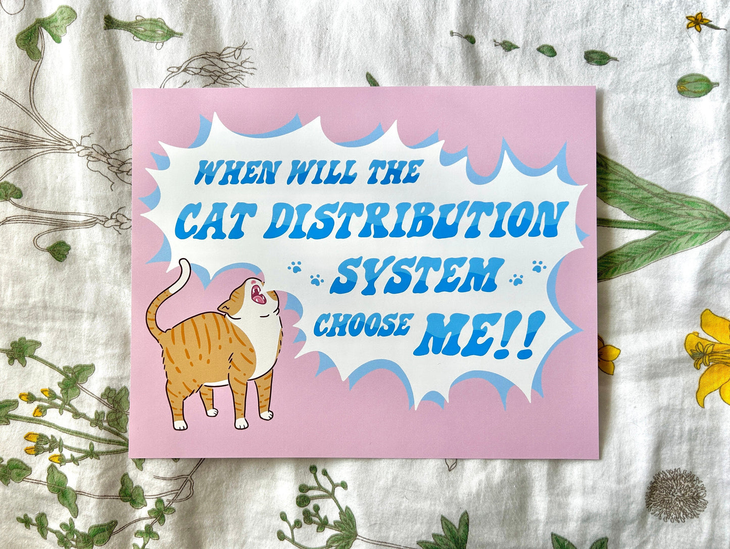 "When Will the Cat Distribution System Choose Me!" Art Print
