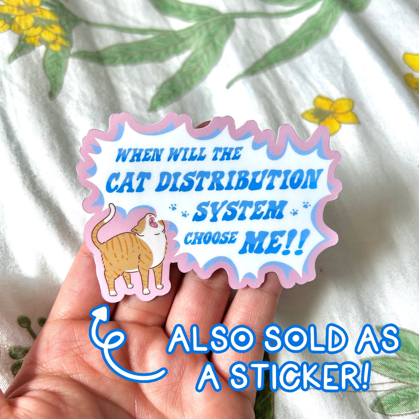"When Will the Cat Distribution System Choose Me!" Art Print