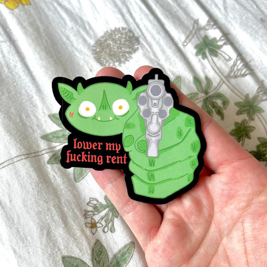 Lower my Fucking Rent Goblin Sticker