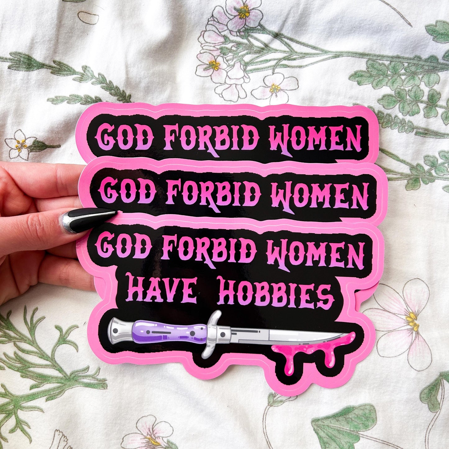 God Forbid Women Have Hobbies Bumper Sticker