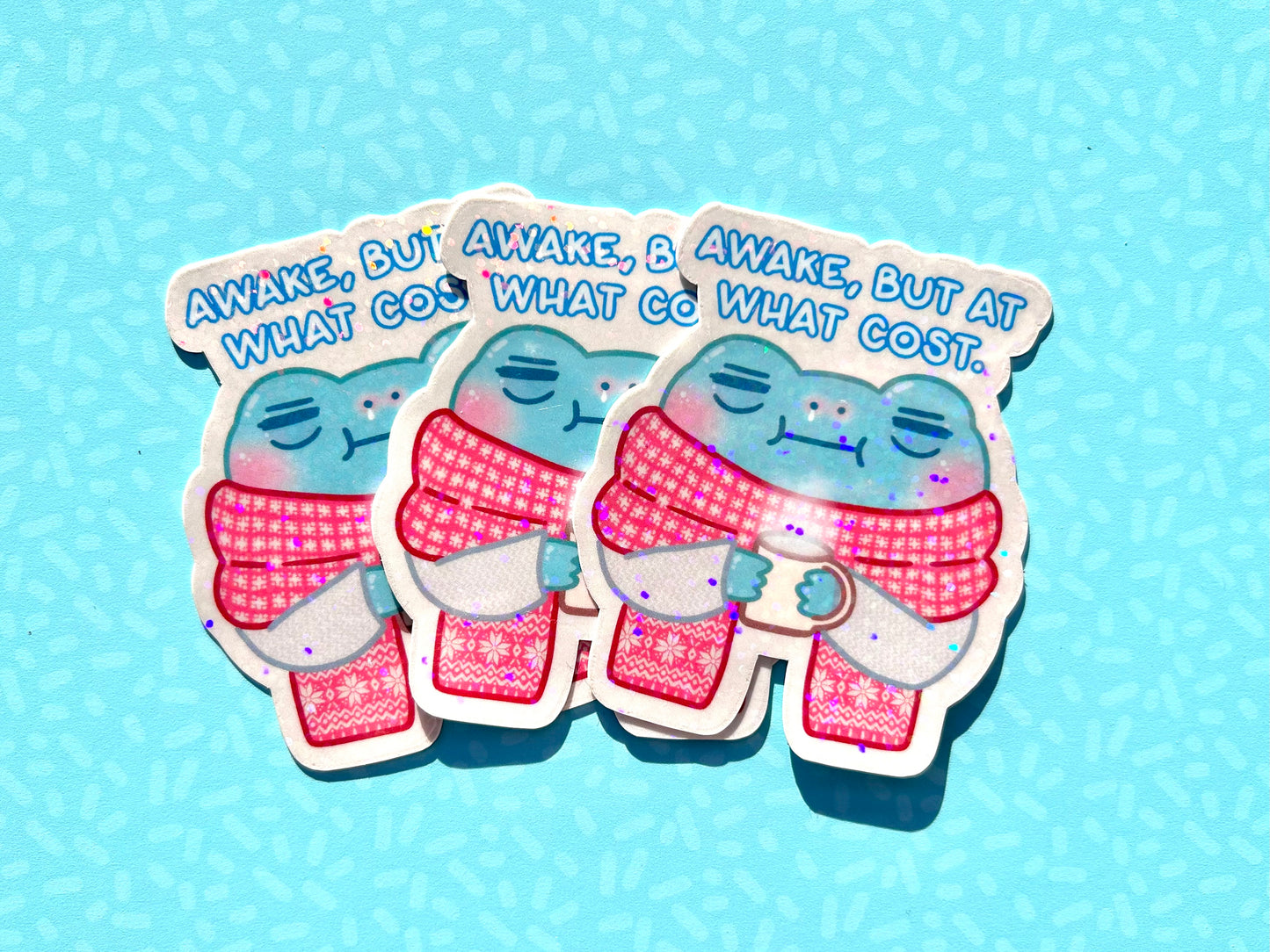 Awake but at What Cost Frog Sticker