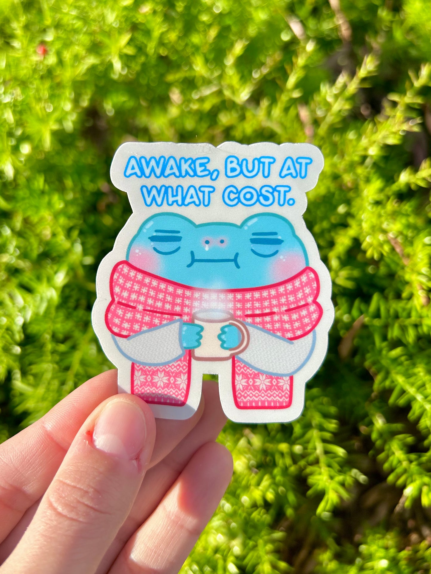 Awake but at What Cost Frog Sticker