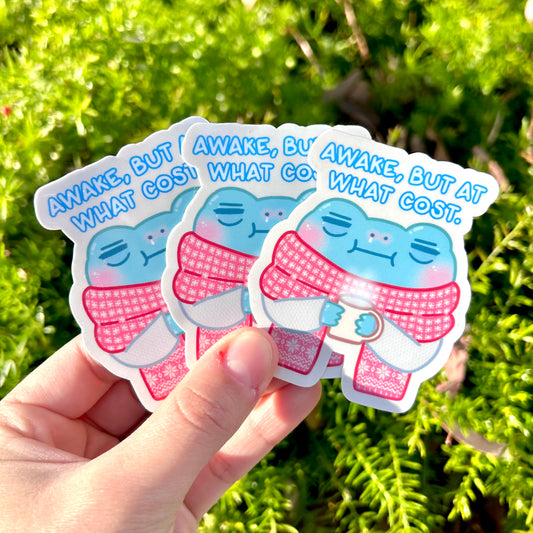 Awake but at What Cost Frog Sticker