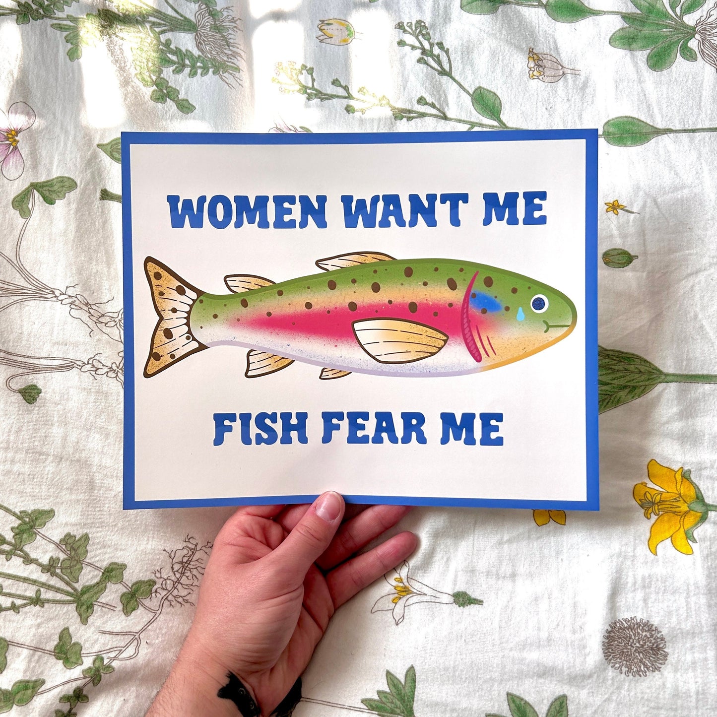 "Women Want Me Fish Fear Me" Art Print