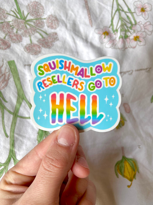 Squishmallow Resellers go to Hell Stickers