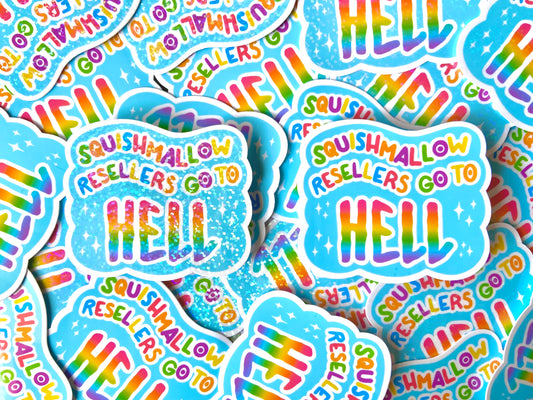 Squishmallow Resellers go to Hell Stickers