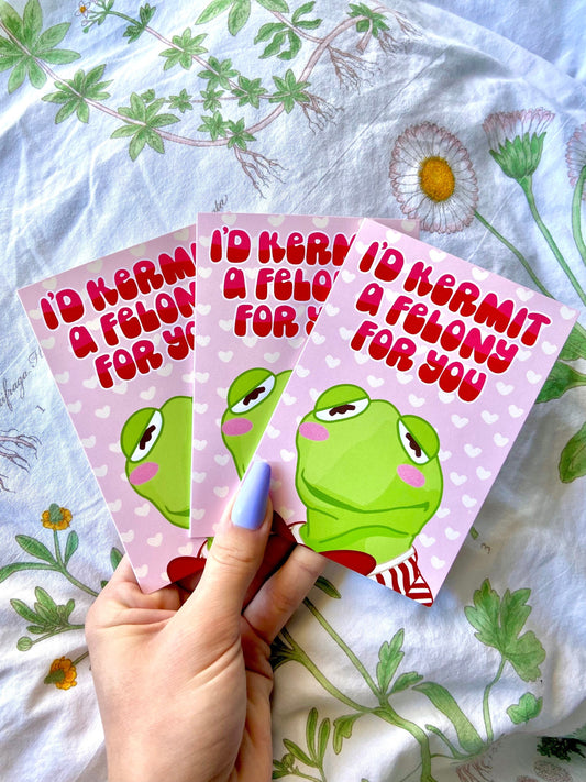 I'd Kermit a Felony for You Greeting Note Card